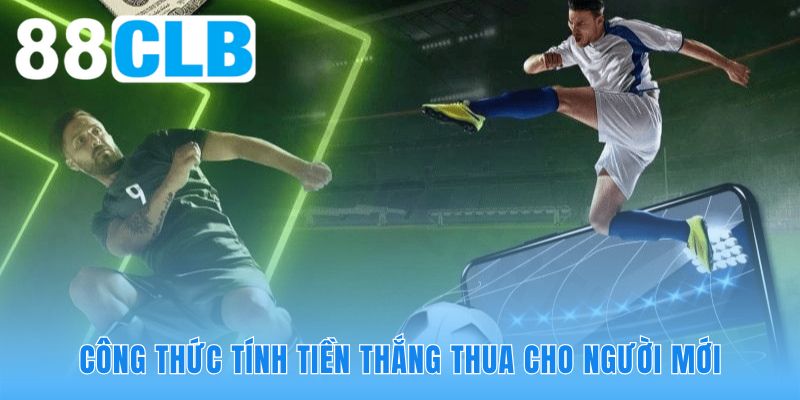 Hiểu rõ tỷ lệ kèo bóng đá là gì qua cách tính tiền thắng thua chuẩn