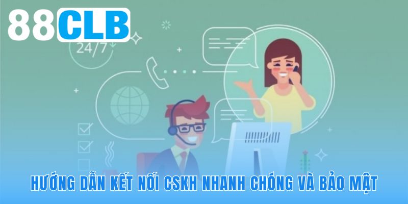 Thao tác liên hệ 88CLB an toàn giúp hội viên tránh xa lừa đảo